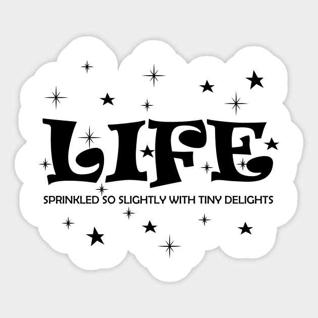 Life sprinkled with tiny delights Sticker by bluehair
